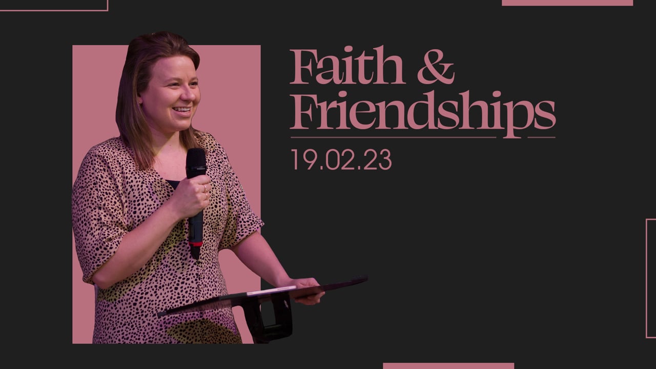 19.02.23 - Faith and Friendships.mp4.mov