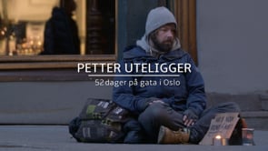 PETTER UTELIGGER - 52 DAGER PÅ GATA I OSLO (2015)