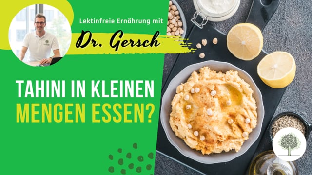 Darf ich Tahini (Sesammus) auf einer lektinfreien Ernährung in kleinen Mengen verzehren? 