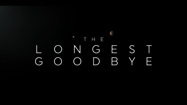 Trailer For The Longest Goodbye