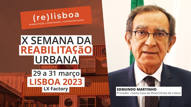 EDMUNDO MARTINHO | SCML | SEMANA DA REABILITAÇÃO URBANA | LISBOA 2023