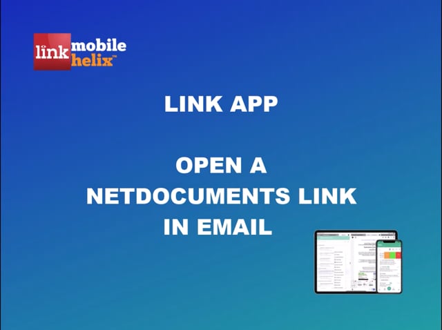 LINK App: Open a NetDocuments Link in Email 0:38