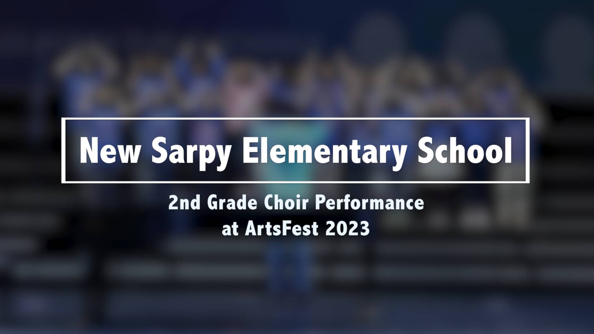 New Sarpy Elementary School's 2nd Grade Choir Performance at ArtsFest