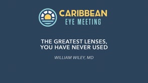 10. The Greatest Lenses, You Have Never Used - William Wiley, MD