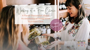 WORKING AT A FREE CLINIC: A PANEL DISCUSSION ABOUT ACCESSIBILITY OF INTEGRATIVE NUTRITION CARE