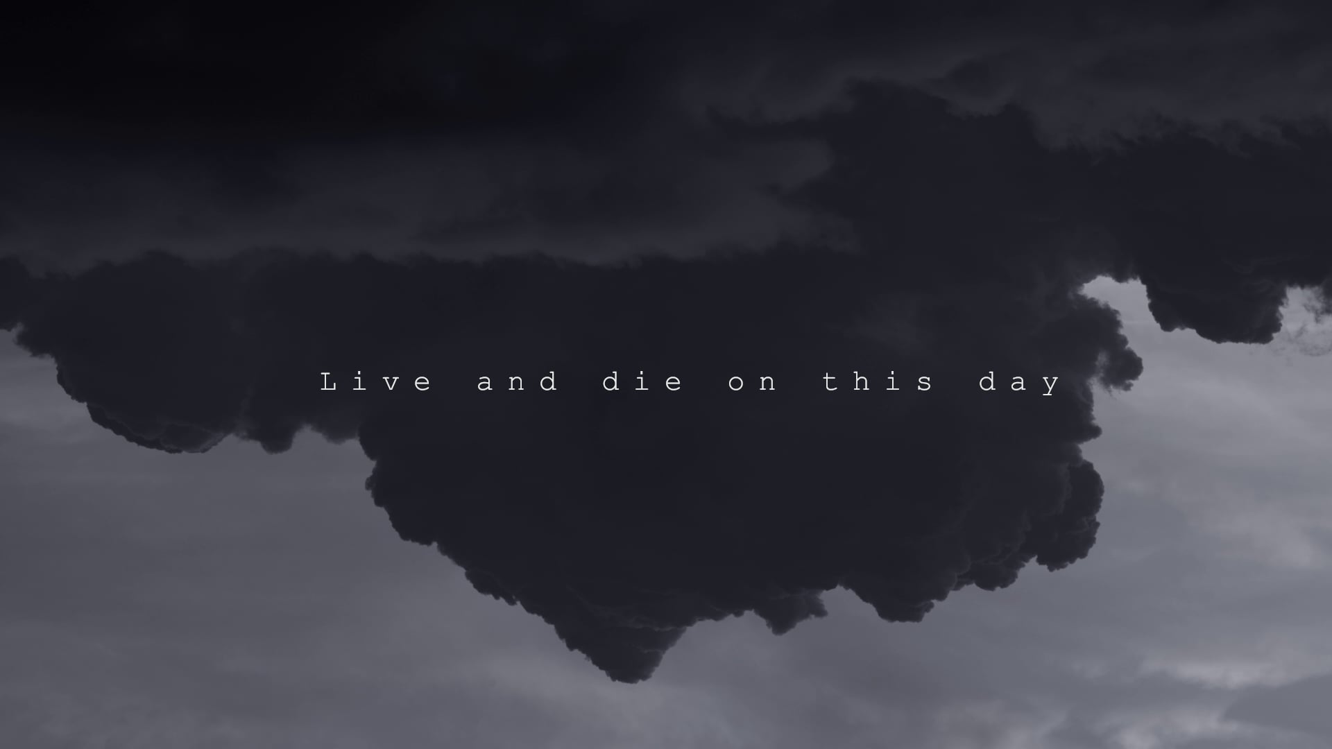 Live and die on this day