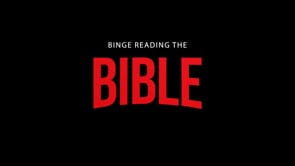 3.12.2023- Binge Reading the Bible: Yesterday, Today, and Tomorrow