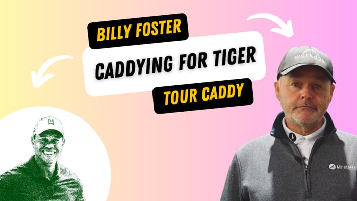 Billy Foster on Caddying for Tiger Woods