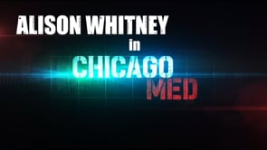 Alison Whitney on CHICAGO MED- Guest Star