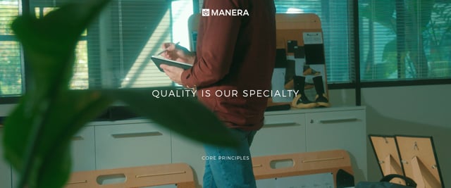 Manera - Core principles, Quality is our speciality
