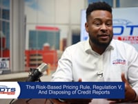 (Course 34.1) - The Risk Based Pricing Rule, Regulation V and Disposing of Credit Reports