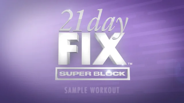 21 Day Fix Super Block - Total Body Transformation