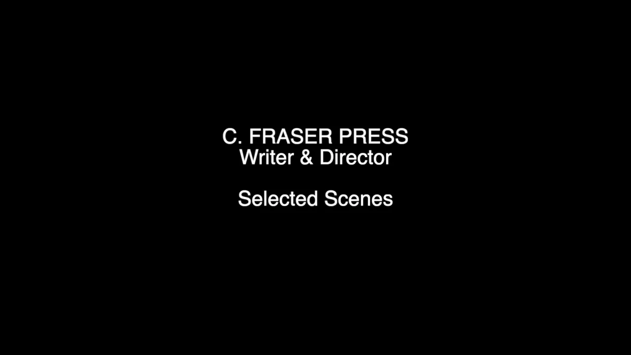 C. Fraser Press Writer+Director Reel on Vimeo