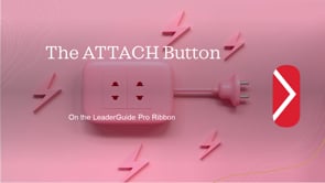 The Attach Button on the LeaderGuide Pro Ribbon