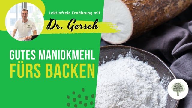 Wo bekomme ich gutes Maniokmehl für lektinfreies Backen her?