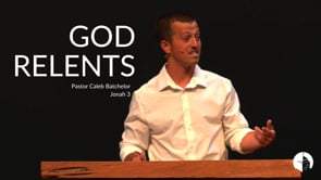 God Relents (Jonah 3)