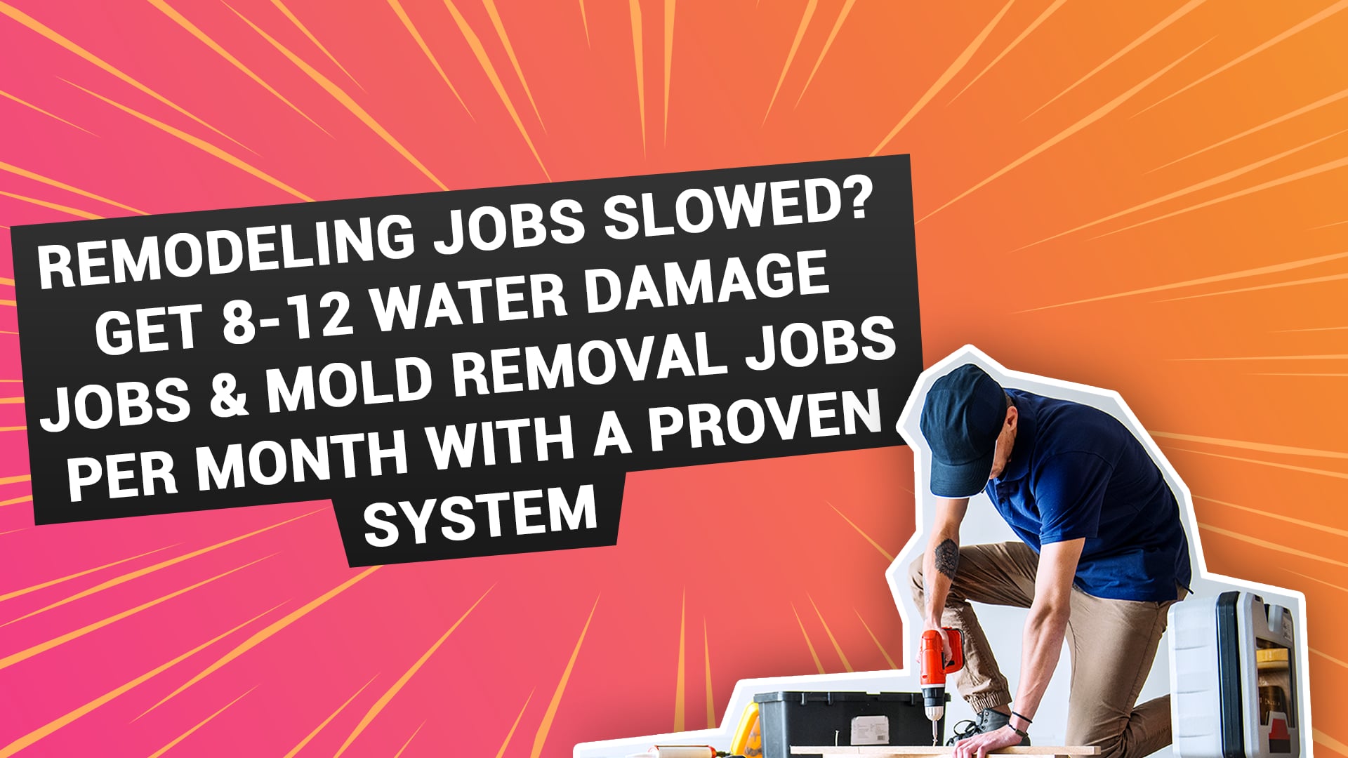 Remodeling Jobs Slowed? Get 812 Water Damage Jobs & Mold Removal Jobs Per Month With a Proven