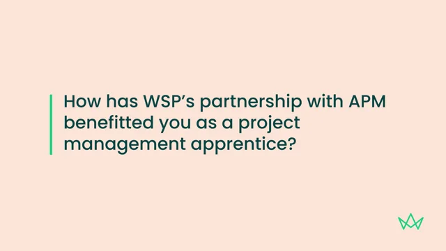 How has WSP s partnership with APM benefitted you as a project management apprentice