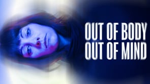 Out of Body Out of Mind