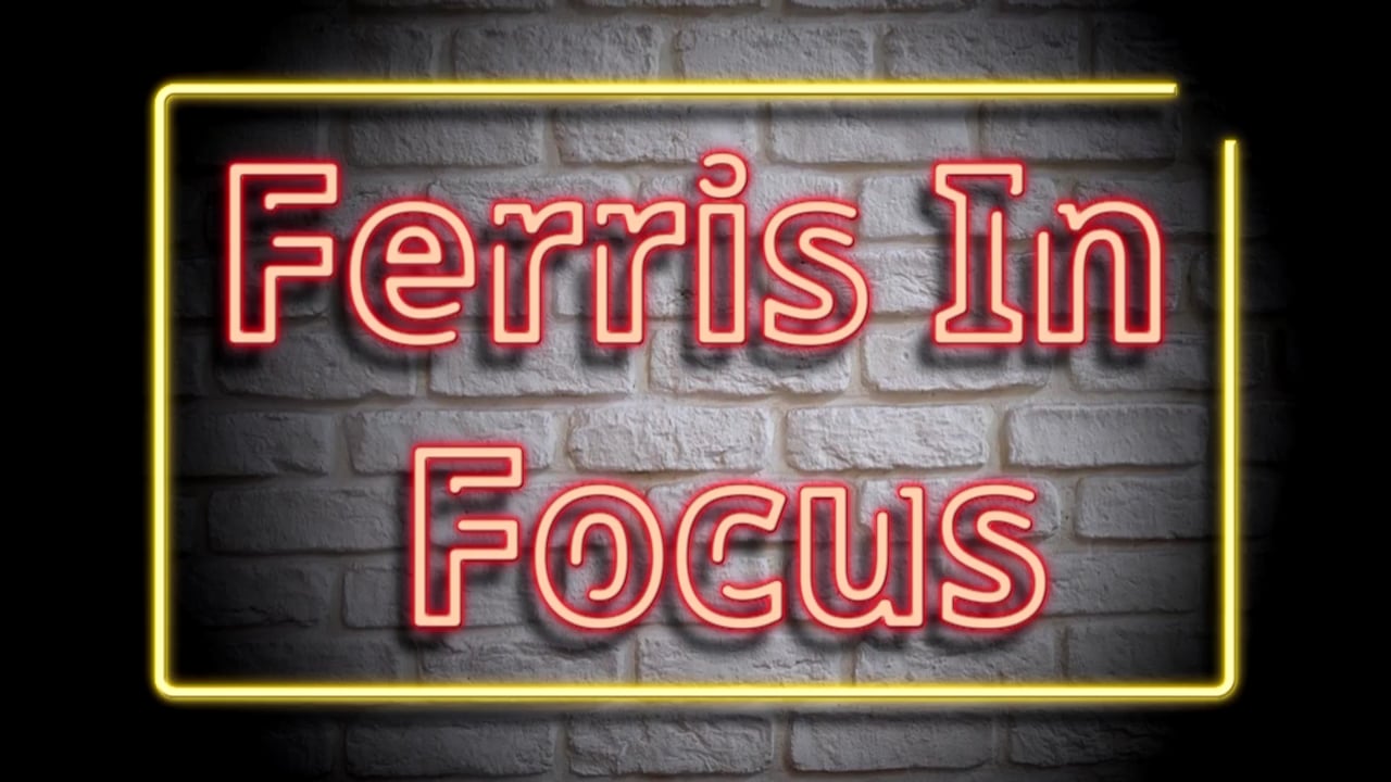 Ferris In Focus 3.29.23