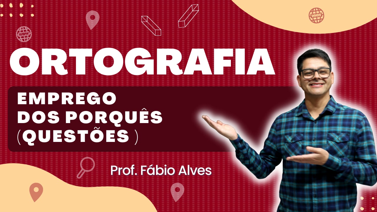 Emprego dos Porquês (Questões de Concurso)