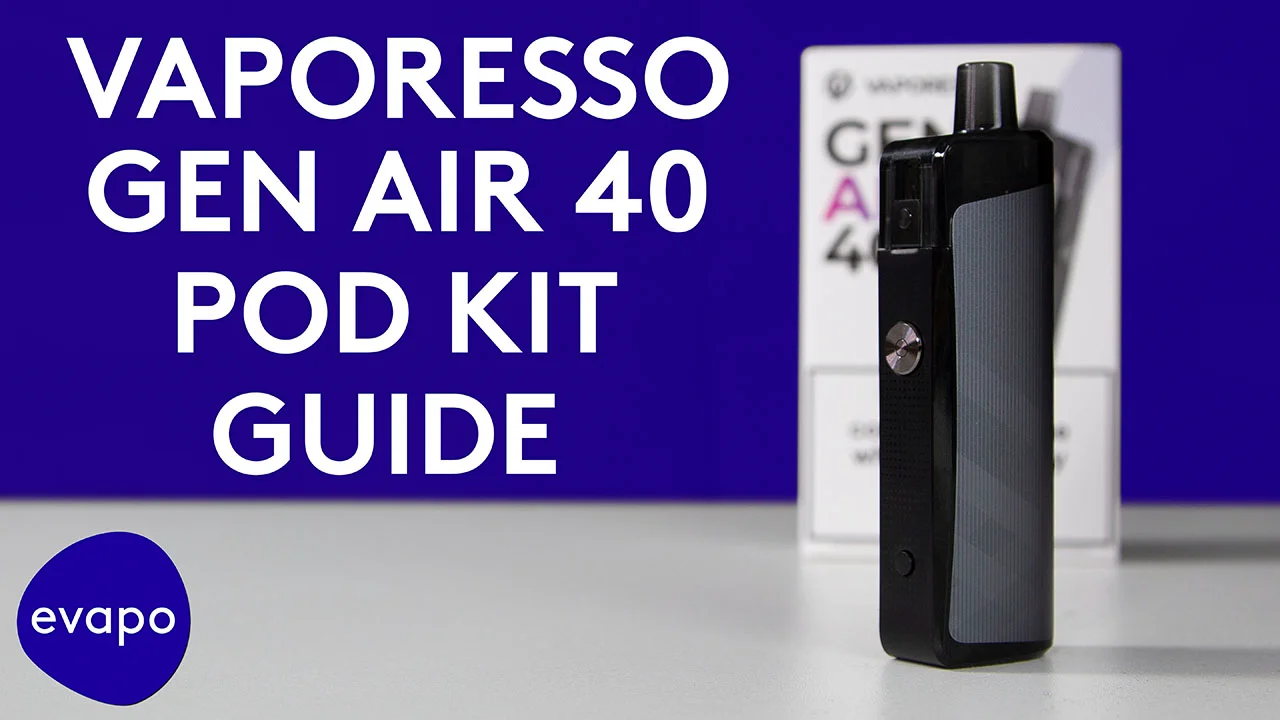 Vaporesso Gen Air 40 Pod Kit Guide