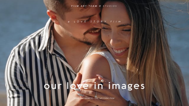 a LOVE STORY film - “Tânia+Márcio”'