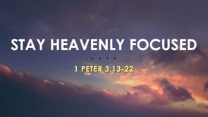 Stay Heavenly Focused