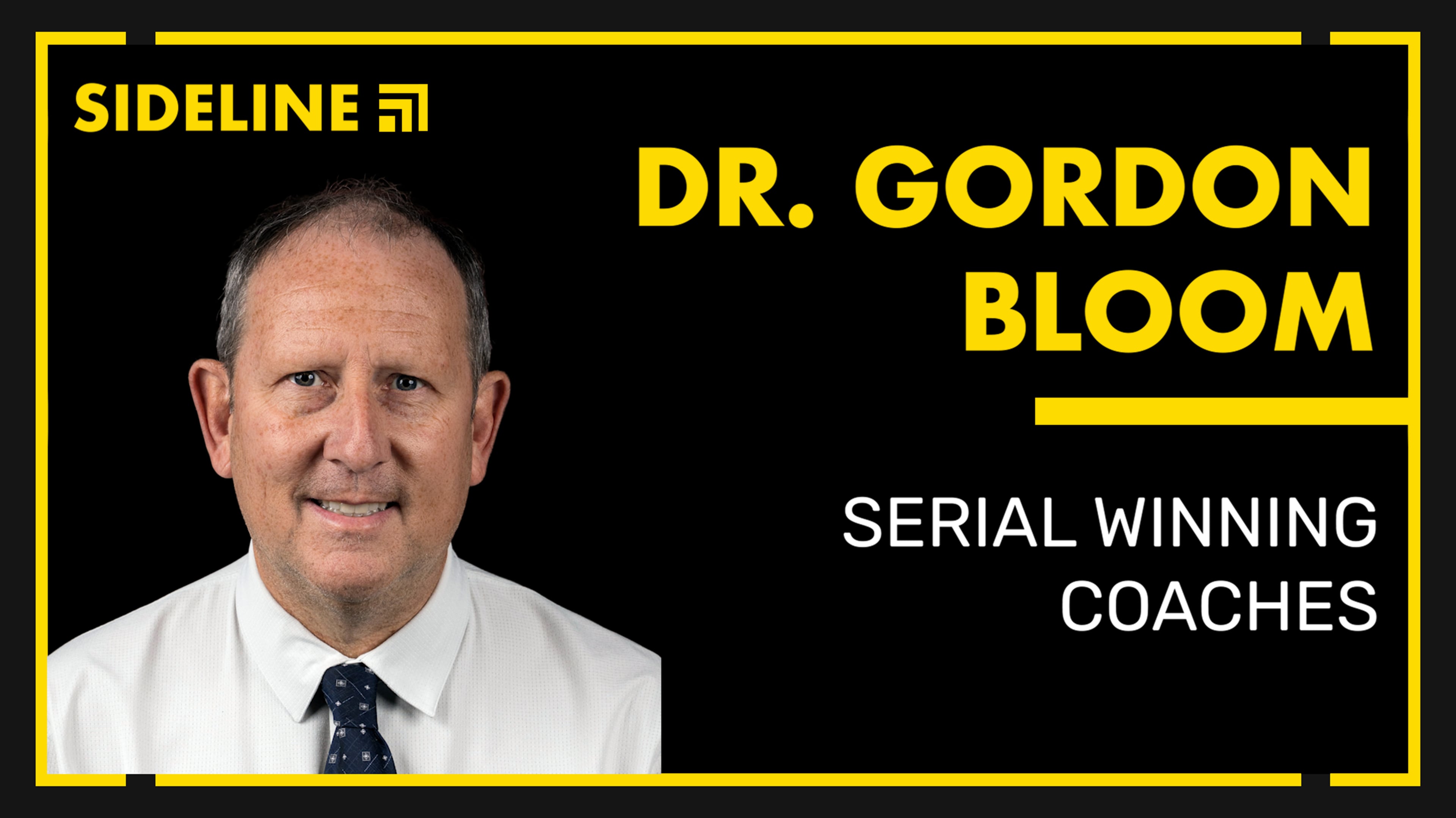 Serial Winning Coaches | DR. GORDON BLOOM