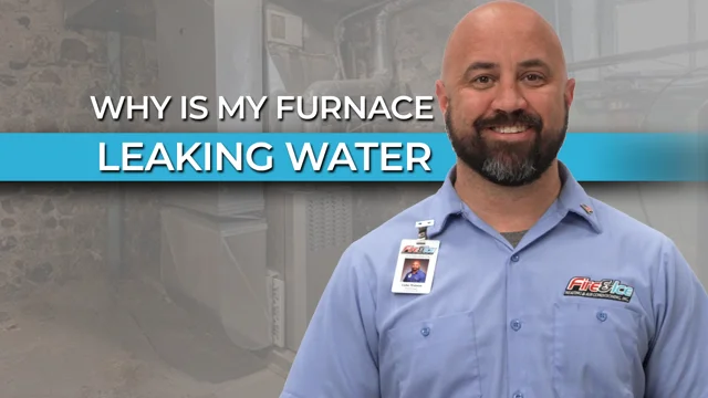Why Is My Furnace Leaking Water? | Fire u0026 Ice
