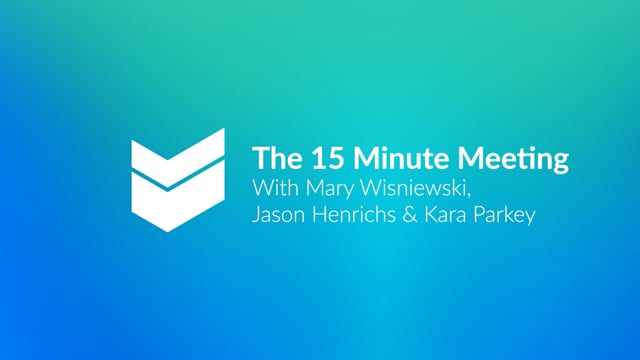 The 15 Minute Meeting with Mary Wisniewski Jason Henrichs and Kara Parkey  //  Cornerstone Hot Takes
