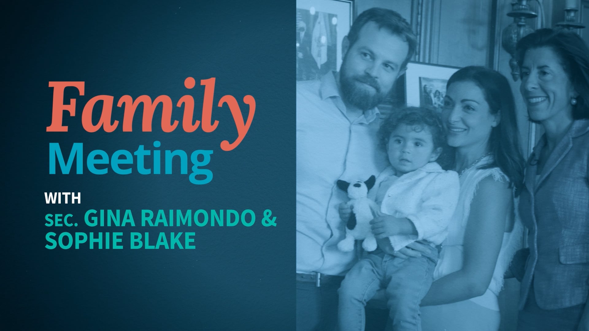 Family Meeting Ep5 - Sec. Gina Raimondo and Sophie Blake