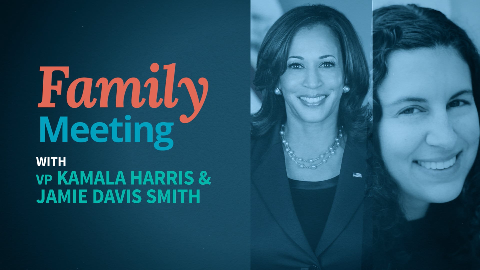 Family Meeting Ep9 - VP Kamala Harris and Jamie Davis Smith