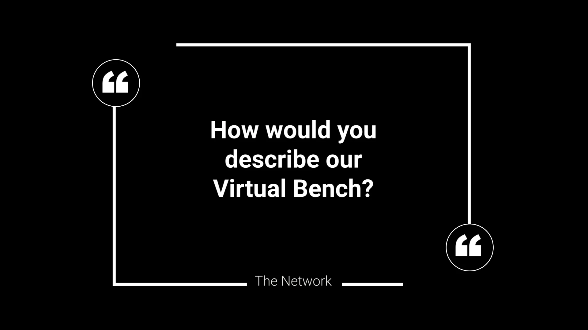 The Network's Virtual Bench
