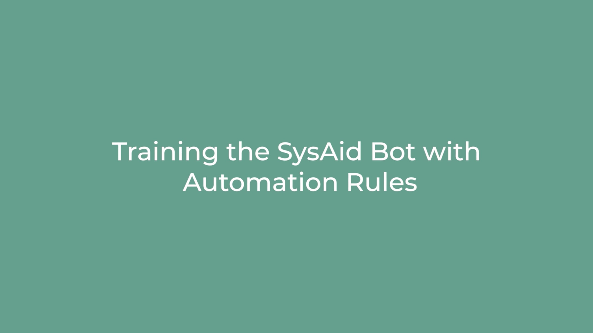 Training the SysAid Bot (SysAid for Teams) | Videos & Movies on Vimeo