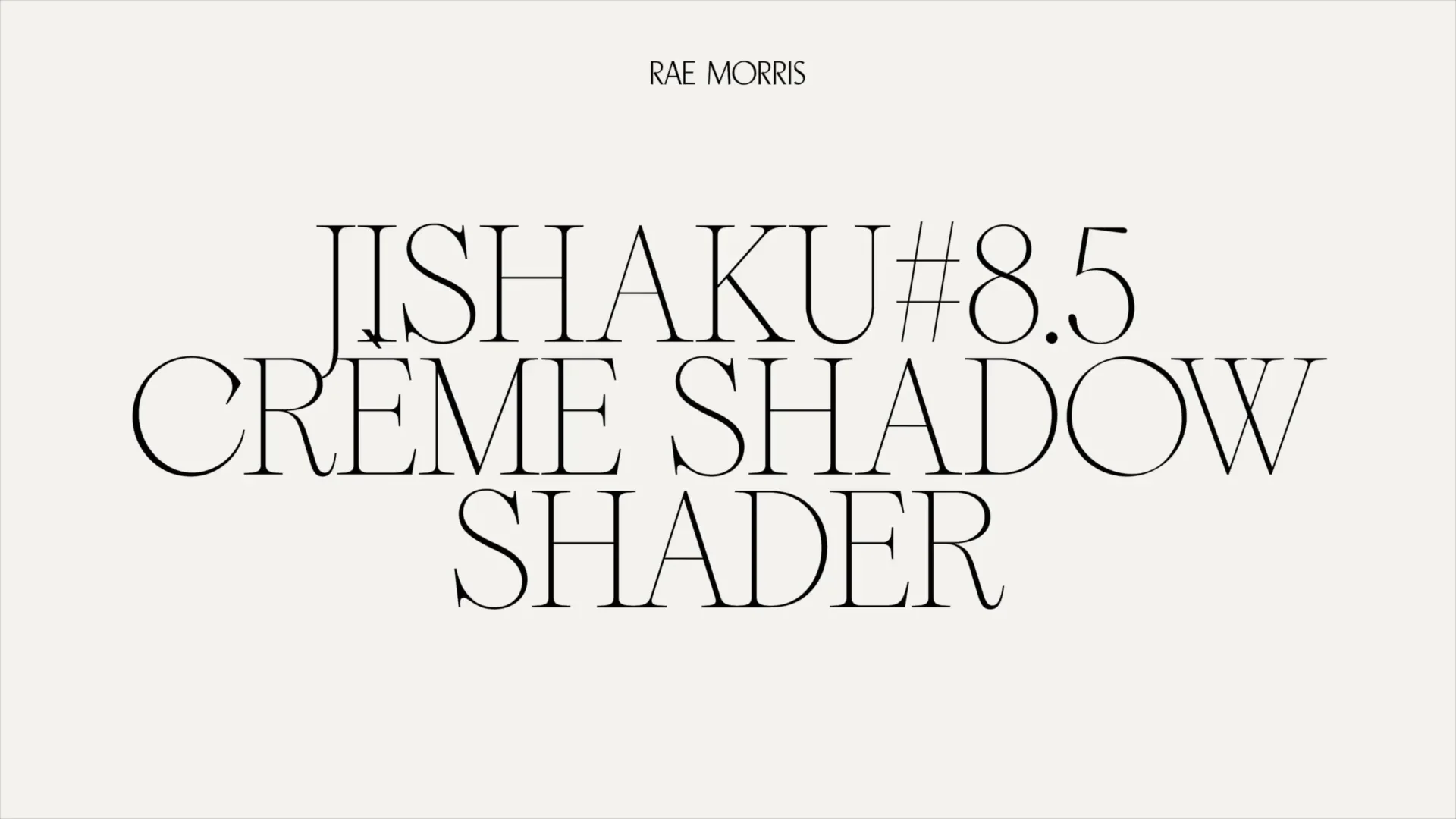 JISHAKU #8.5: CREME SHADOW SHADER BRUSH – Rae Morris