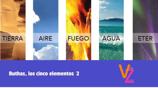 Buthas, los cinco elementos, parte 2. Clase 7