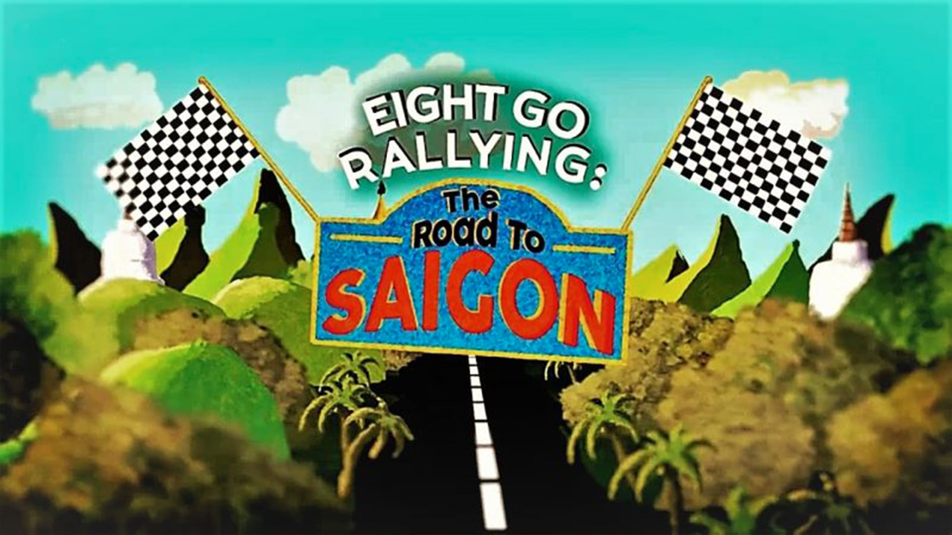 Eight Go Rallying: Road To Saigon