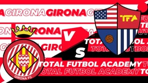 Girona FC - Total Futbol Academy Part 1