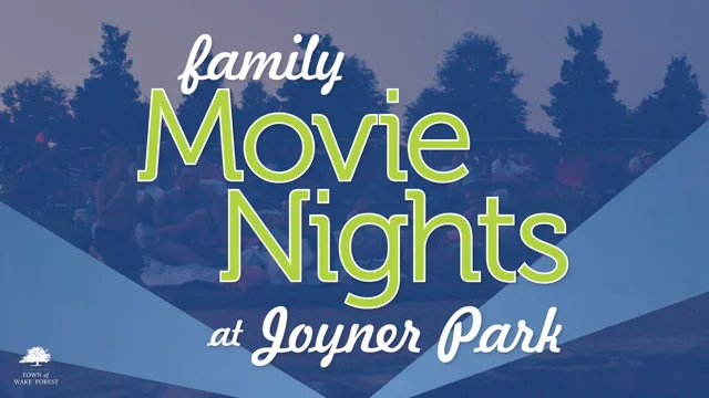 Family Movie Nights at Joyner Park | Town of Wake Forest, NC