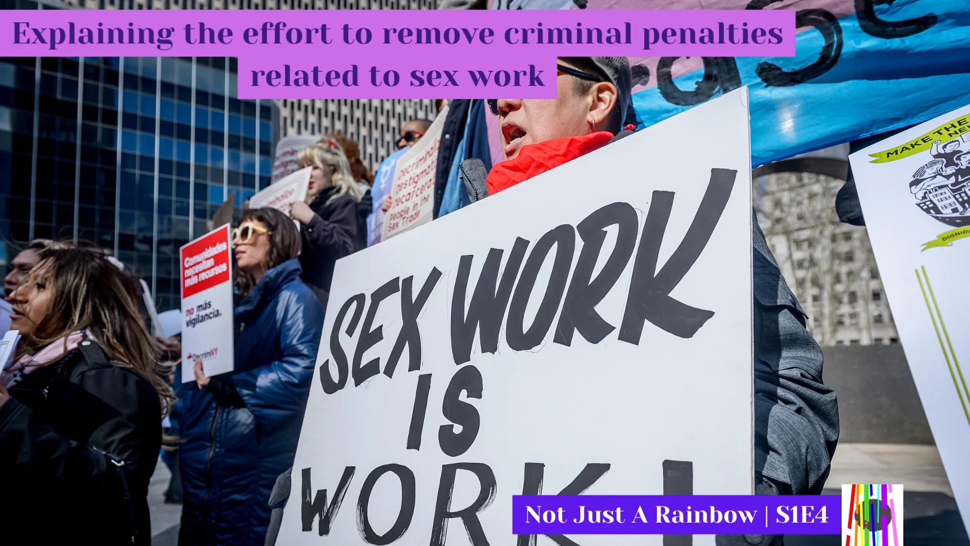 Explaining The Effort To Remove Criminal Penalties Related To Sex Work Not Just A Rainbow S1e4 3184