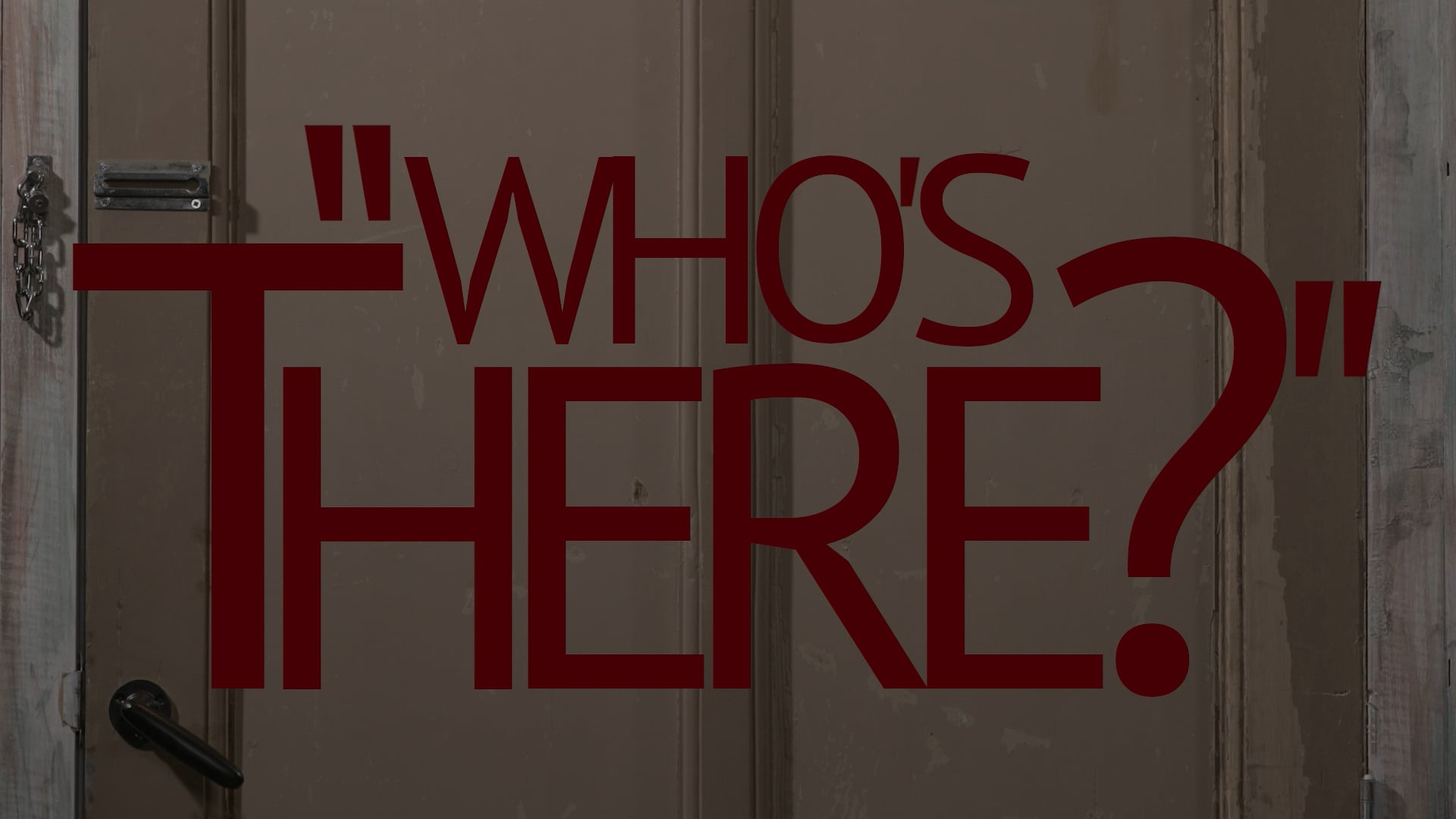 Who’s There?