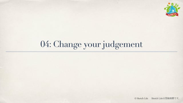 04:Change your judgement