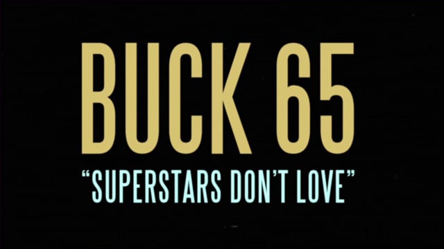 BUCK 65 - Superstars Don't Love thumbnail