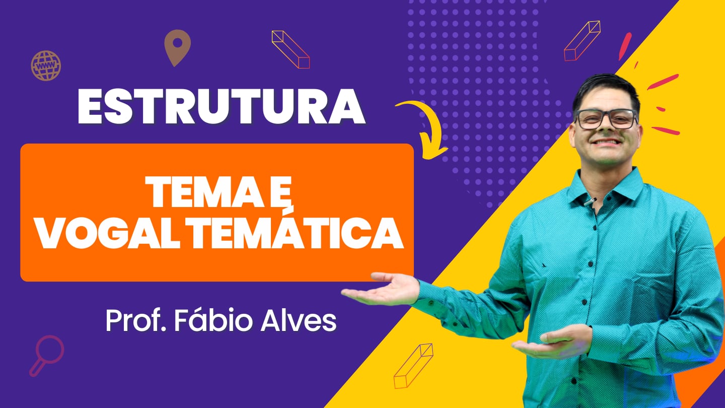 Tema e Vogal Temática