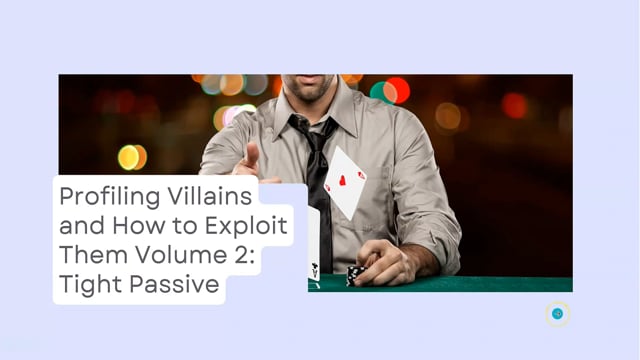 #594: Profiling Villains and How to Exploit Them Volume 2 : Tight Passive
