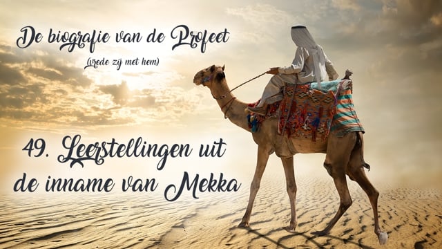 49. Leerstellingen uit de inname van Mekka