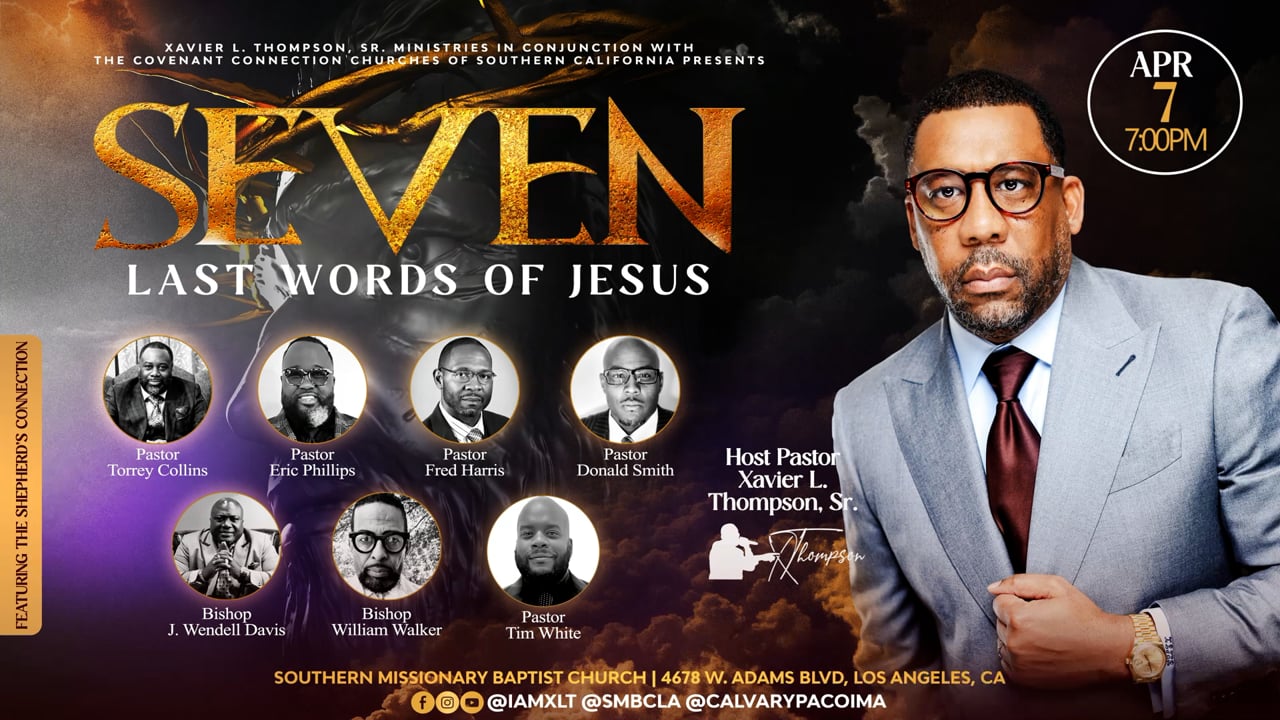 Seven Last Words of Jesus | Xavier L. Thompson, Lead Pastor