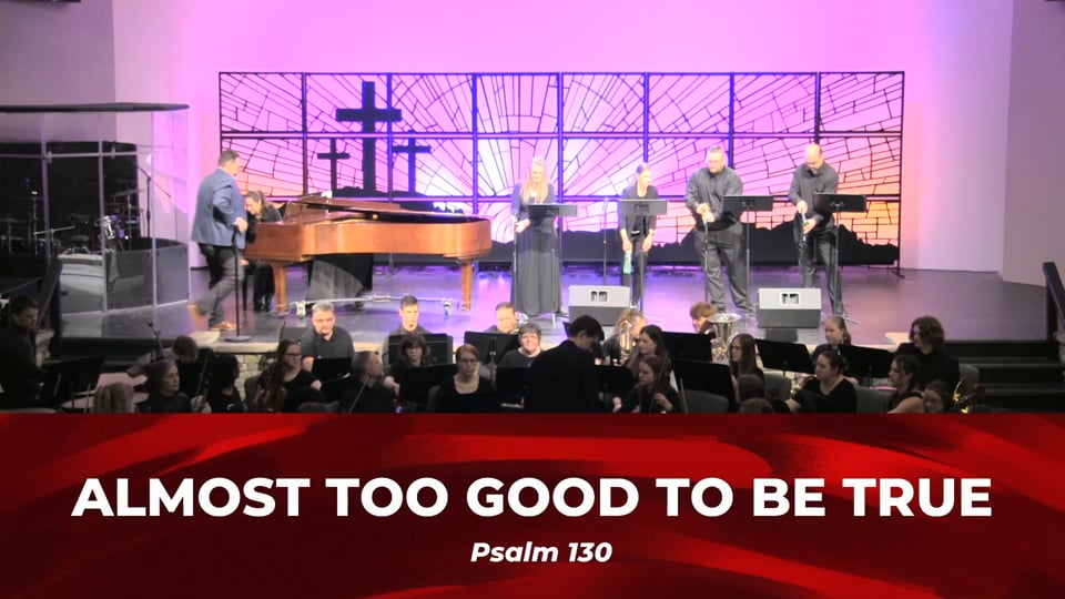 Good Friday-Pastor Mark Hanke-Almost Too Good To Be True (Psalm 130)