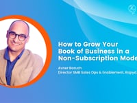 How to Grow Your Book of Business in a Non-Subscription Model? | Avner Baruch